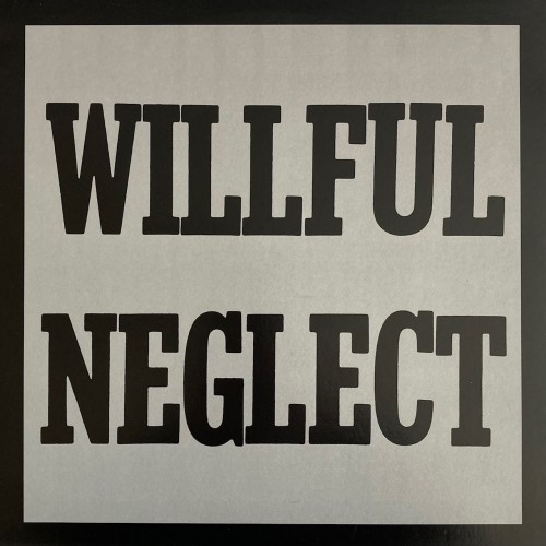 Willful Neglect – Both 12“ on one