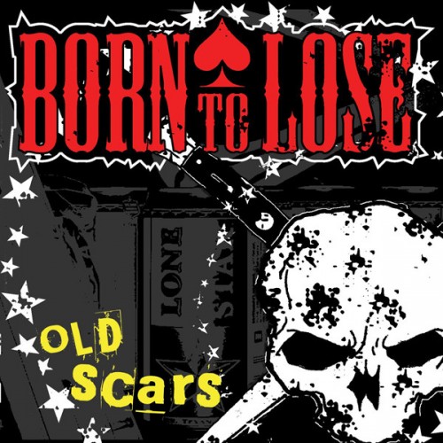 Born to lose - Old scars
