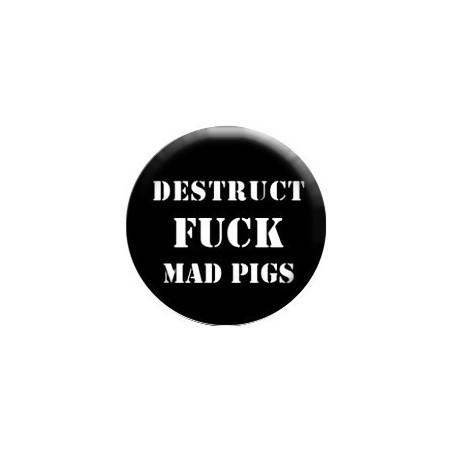 Destruct fuck Mad Pigs