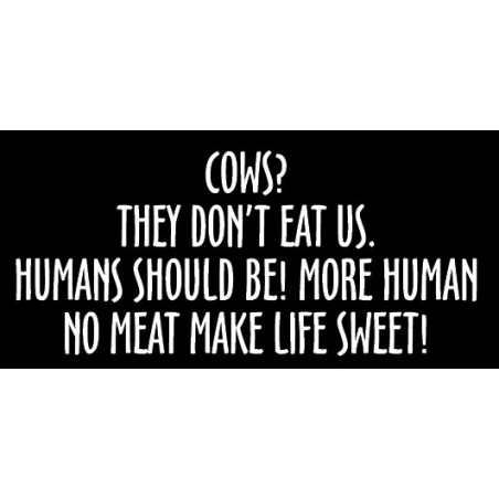 Cows? Humans should be more human