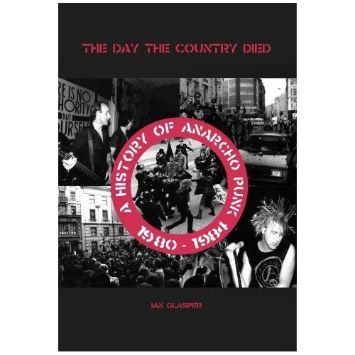 The day the country died (historie anglického anarchopunku 1980-1984), Ian Glasper