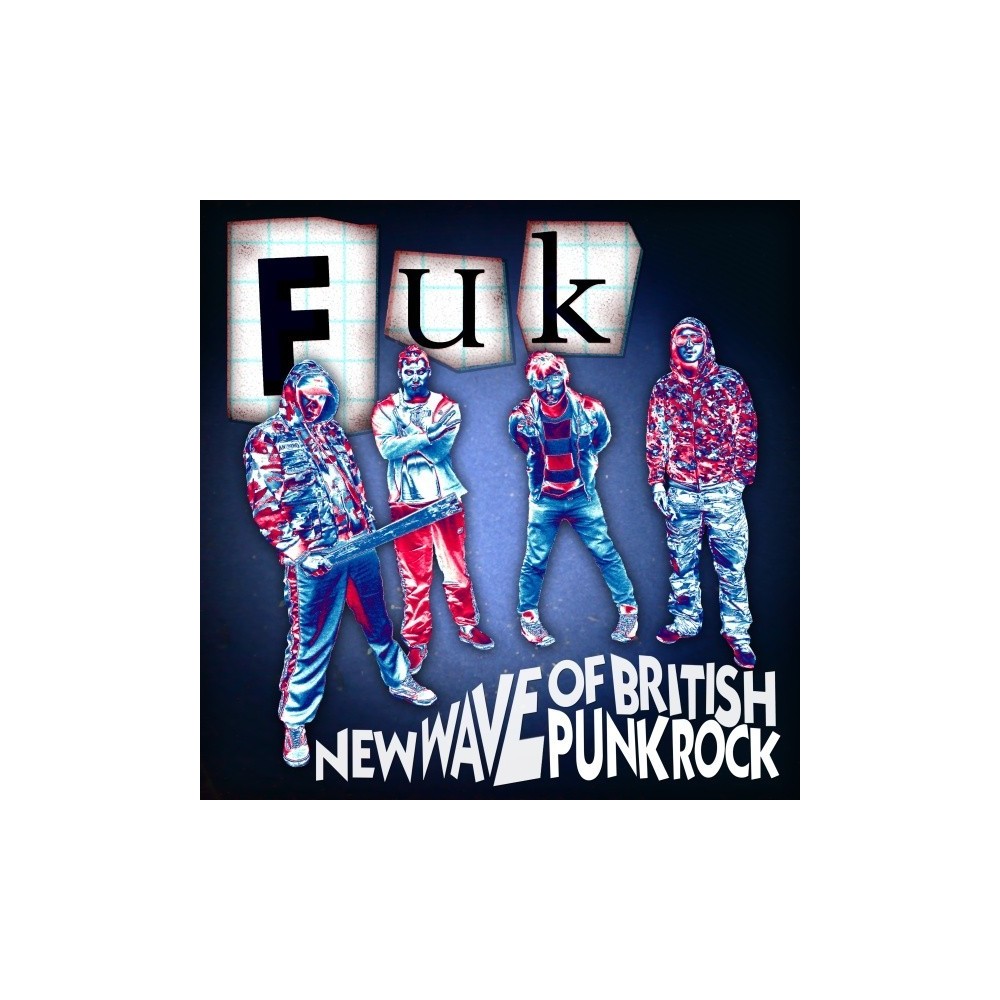 FUK - New Wave Of British Punk Rock
