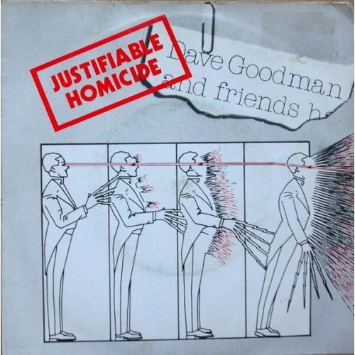 Dave Goodman And Friends - Justifiable homicide