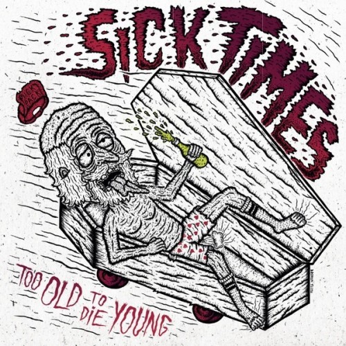 Sick Times / No Mistake - Too Old To Die Young / Not Just Solitary Beings