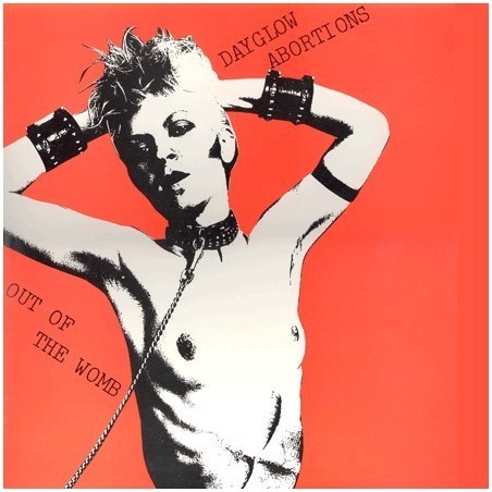 Dayglo Abortions - Out Of The Womb