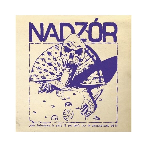 Nadzór ‎– Your Tolerance Is Shit If You Don't Try To Understand Us!!!