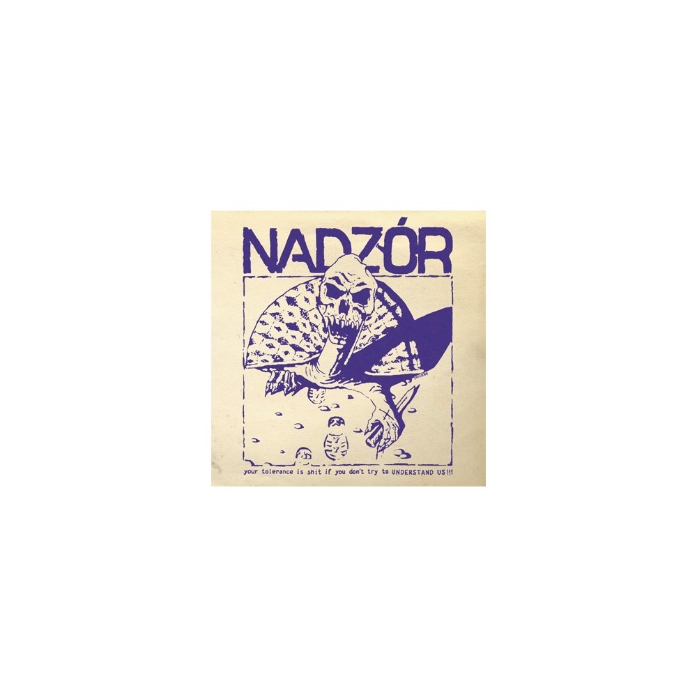 Nadzór ‎– Your Tolerance Is Shit If You Don't Try To Understand Us!!!