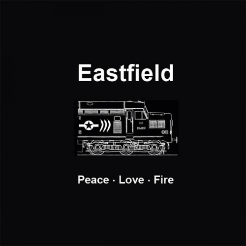 Eastfield - Peace Love Fire