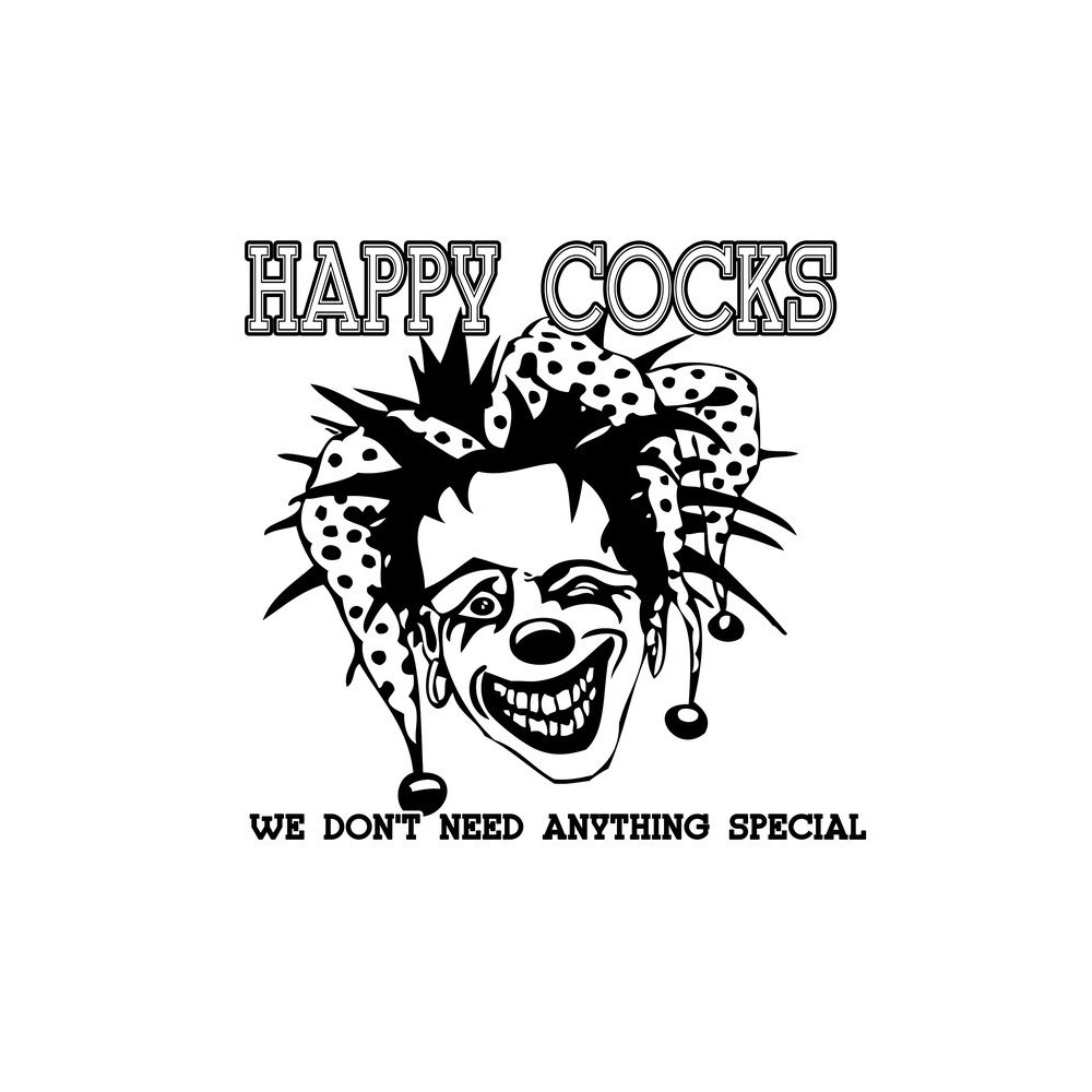 Happy Cocks - We Don’t Need Anything Special