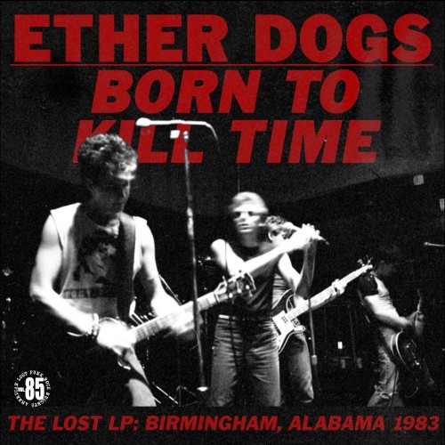 Ether Dogs - Born To Kill Time