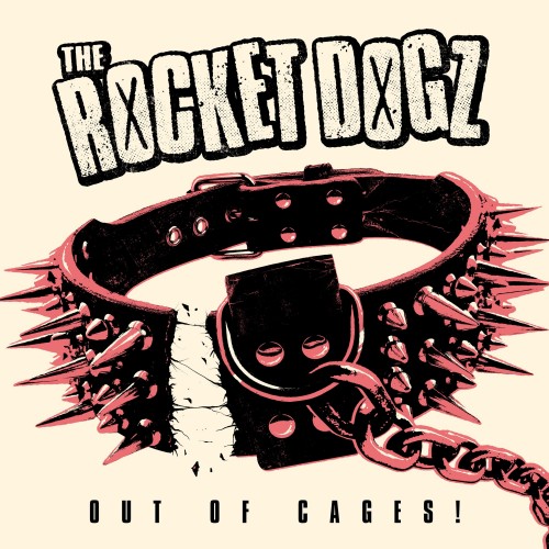 Rocket Dogz, The - Out of Cages!
